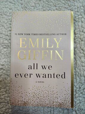 Emily Giffin All We Ever Wanted Paperback 2019 Anchor Canada Fiction Pink Gold
